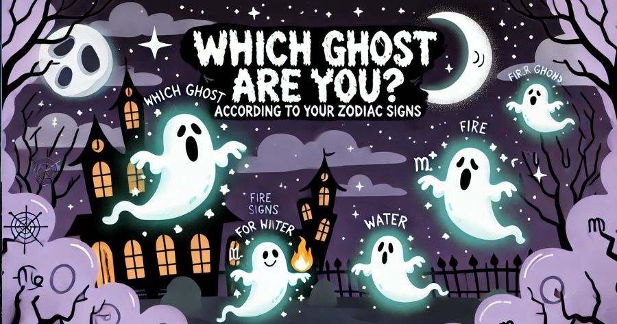 Which Ghost Are You？According Your Zodiac Signs